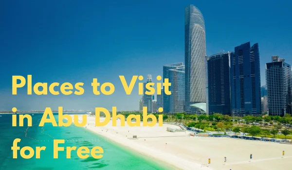 Places to Visit in Abu Dhabi for Free: The Ultimate Budget-Friendly Travel Guide